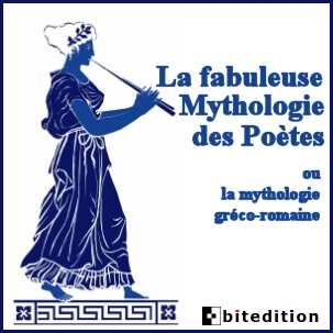 La fabuleuse Mythologie des Poètes